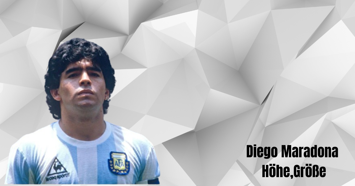 Diego Maradona Höhe,Größe